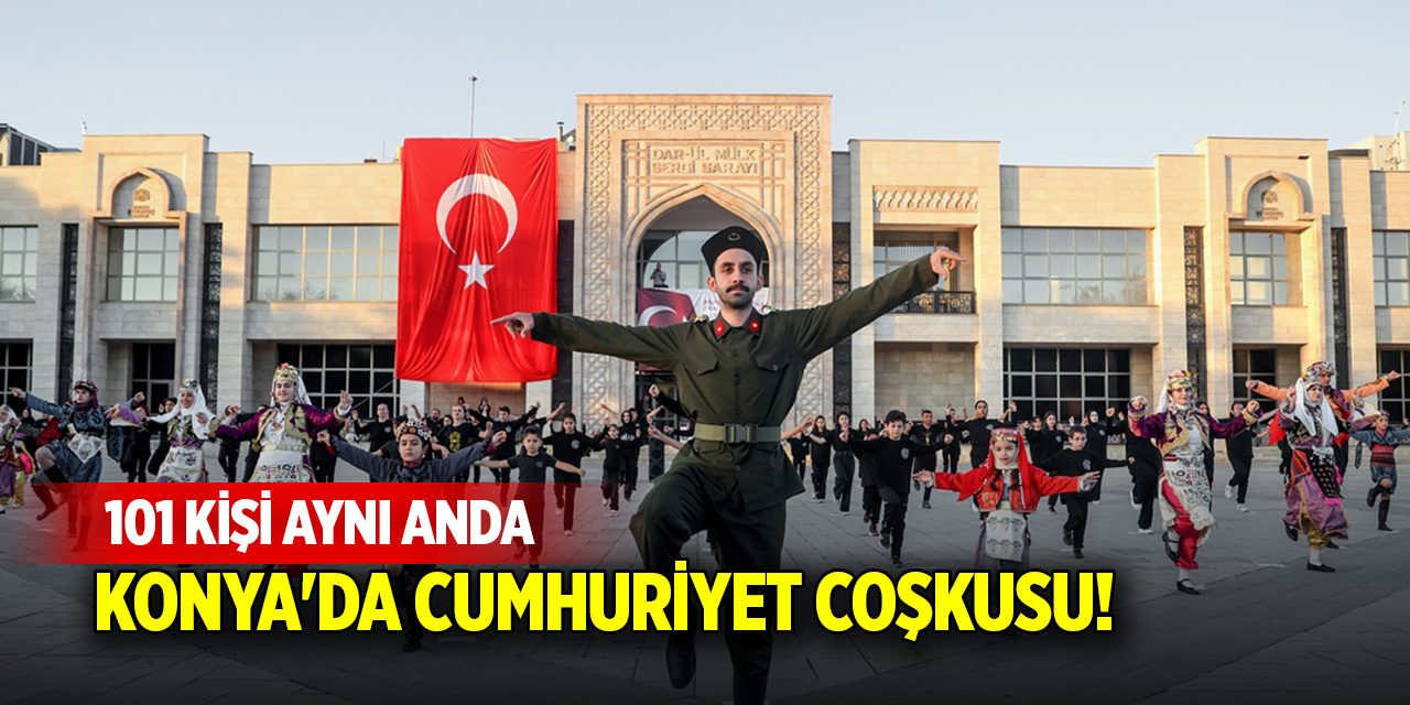 Konya'da Cumhuriyet'in coşkusu! 101 kişi aynı anda