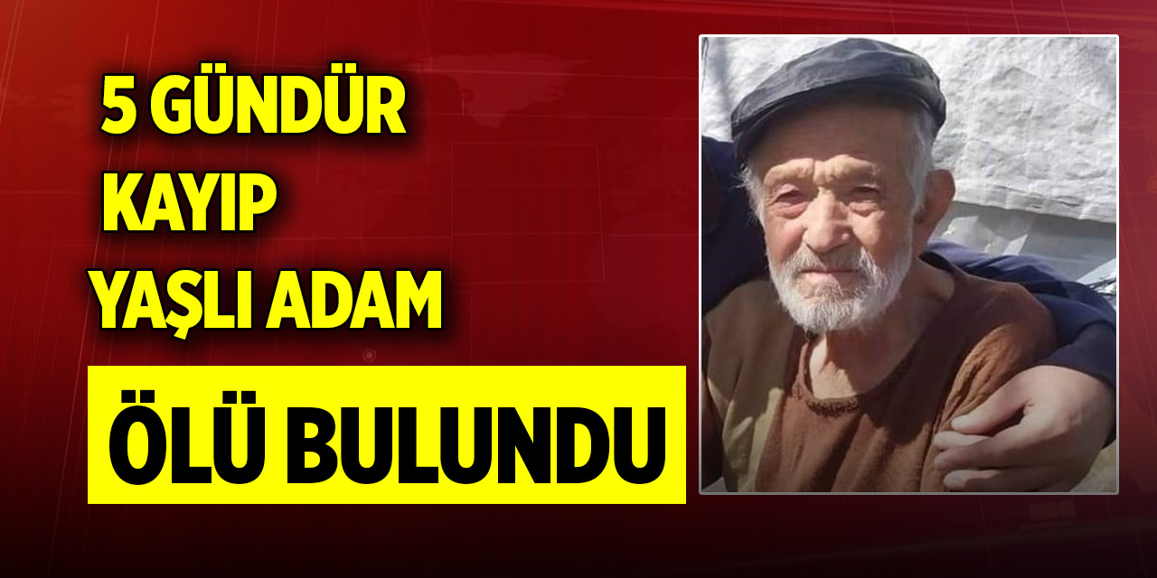 Kütahya’da 5 gündür kayıp yaşlı adam ölü bulundu