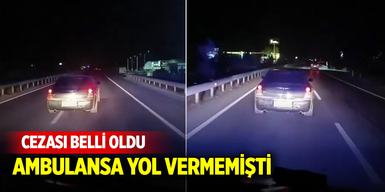 Ambulansa yol vermeyen sürücü tutuklandı