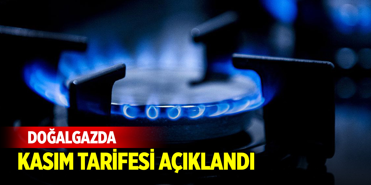 Doğalgazda kasım tarifesi açıklandı