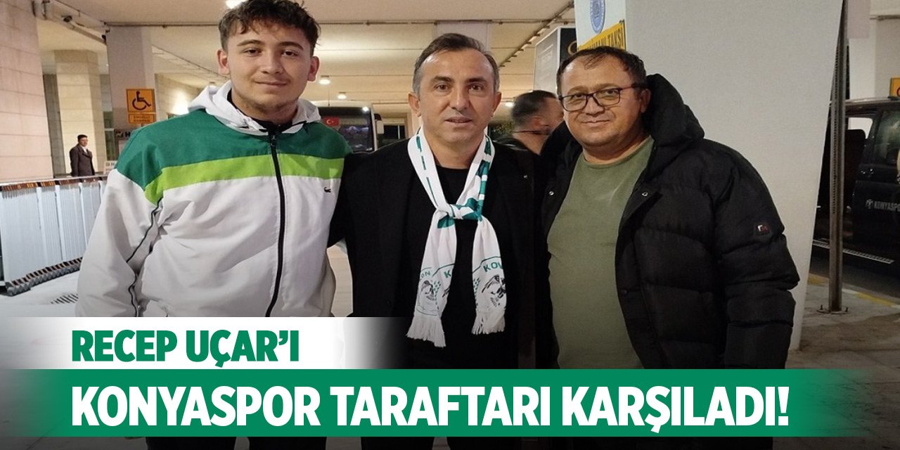 Uçar'ı Konyaspor taraftarı karşıladı!