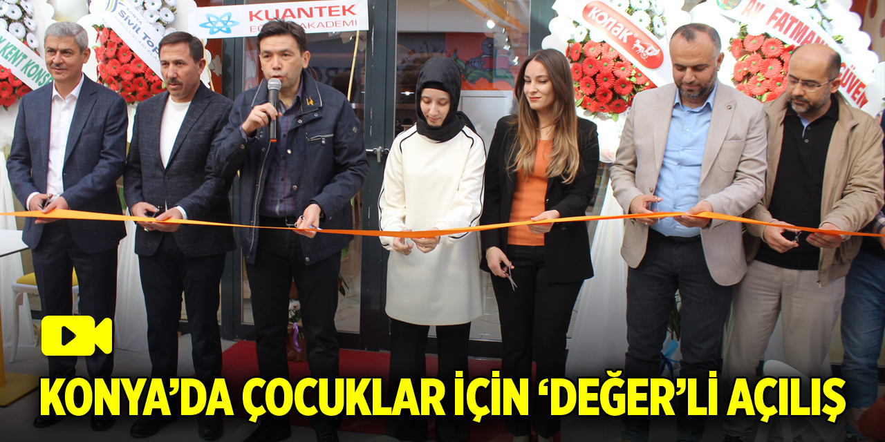 Konya'da çocuklar için 'Değer'li açılış