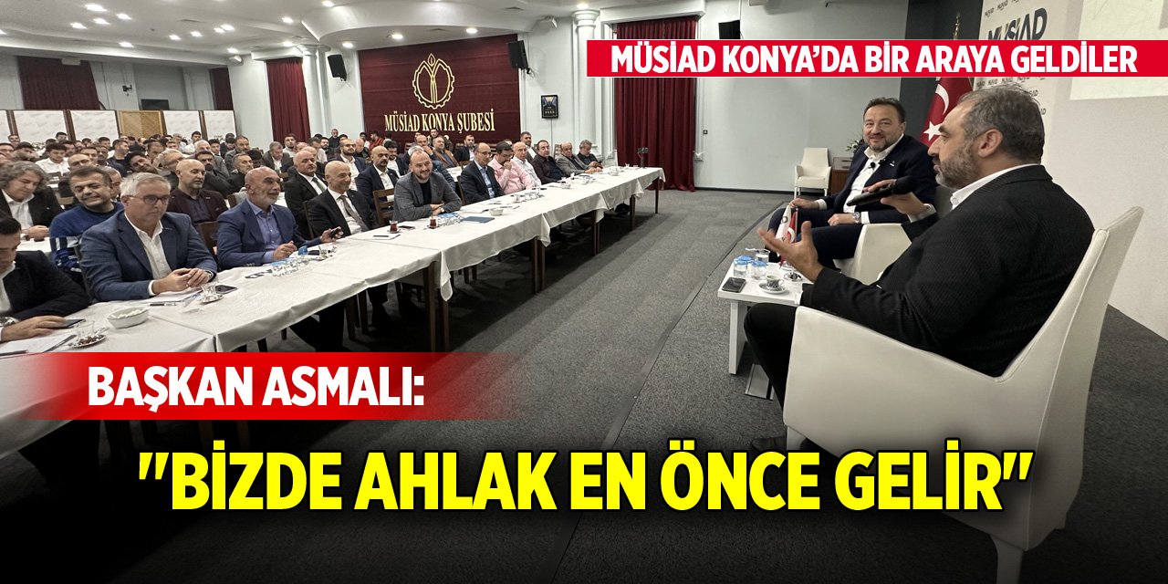 Başkan Asmalı: "Bizde ahlak en önce gelir"