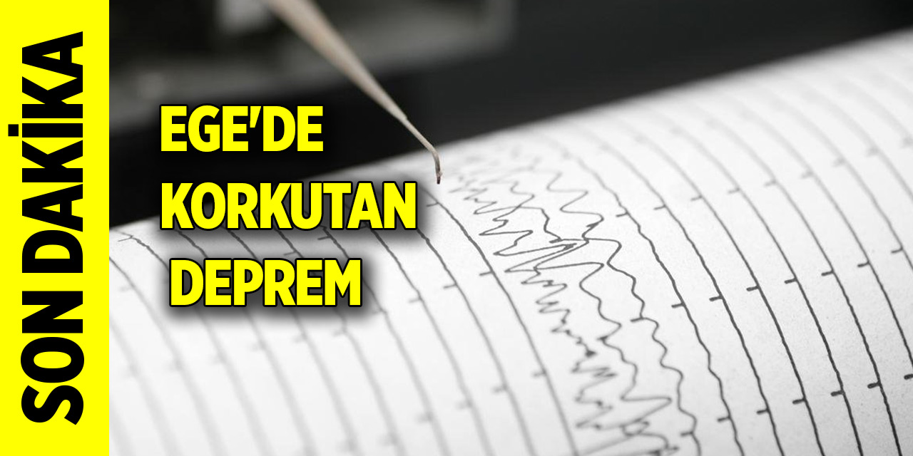 Son dakika! Ege'de korkutan deprem