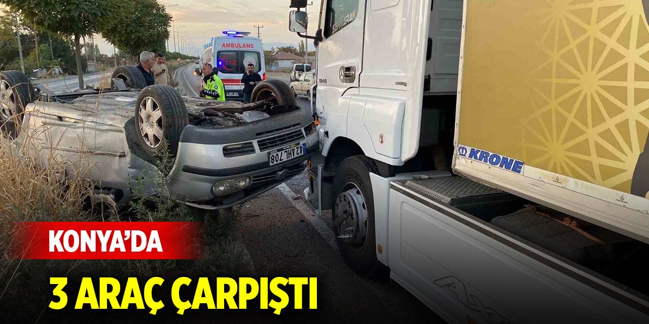 Konya’da 2 tır ve 1 otomobil çarpıştı