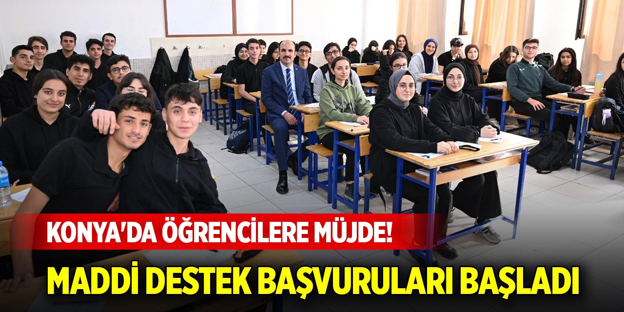 Konya'da öğrencilere müjde! Maddi destek başvuruları başladı