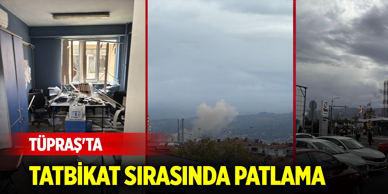 Son Dakika! TÜPRAŞ'ta tatbikat sırasında patlama