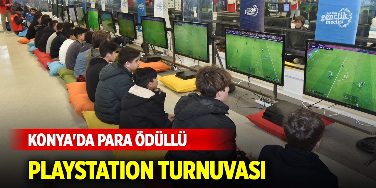 Konya'da  para ödüllü playstation turnuvası düzenlenecek