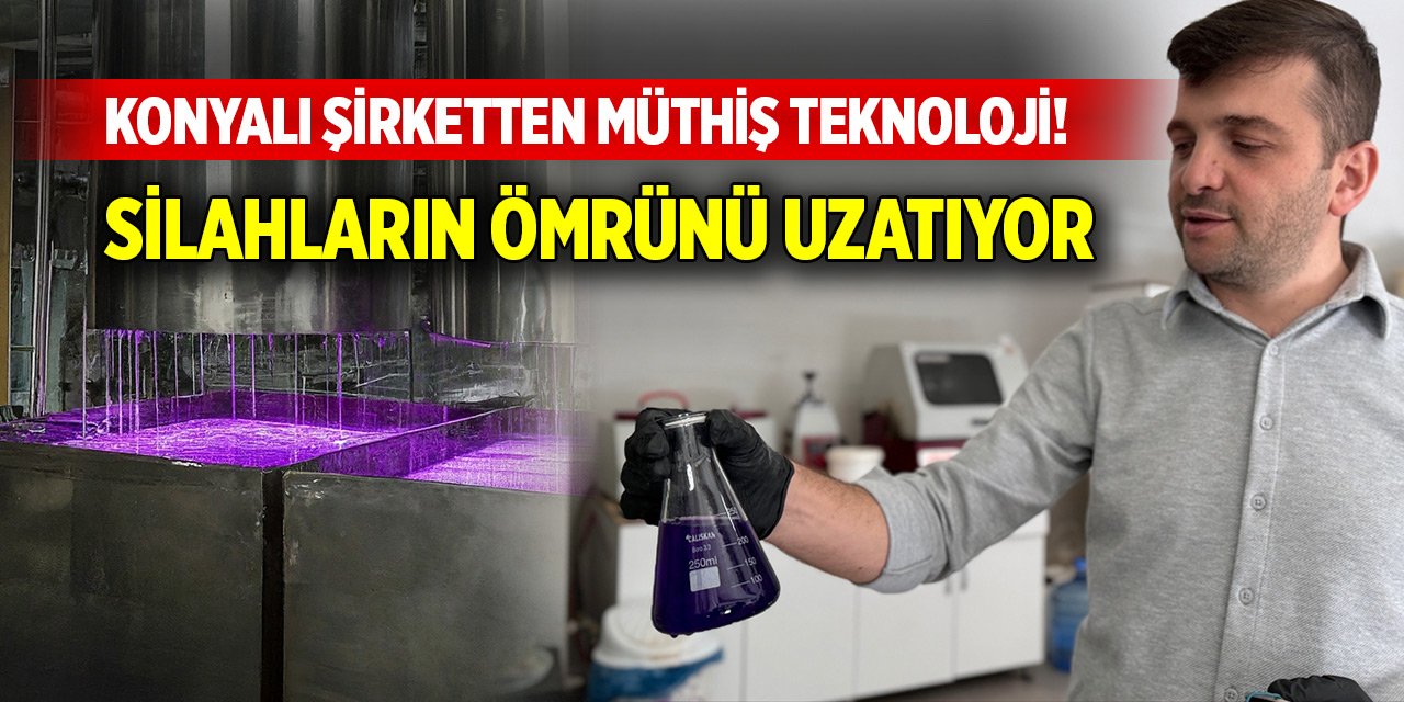 Konyalı şirketten müthiş teknoloji! Silahların ömrünü uzatıyor