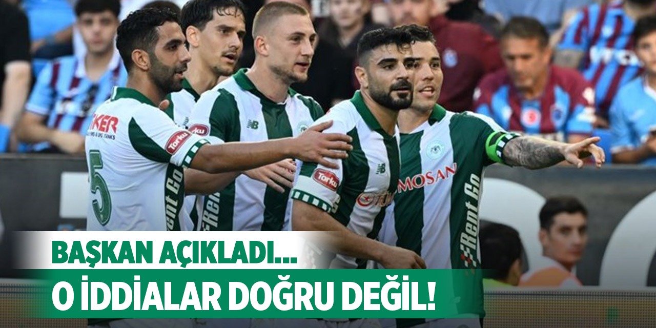 Konyaspor'da o iddia yalanlandı!