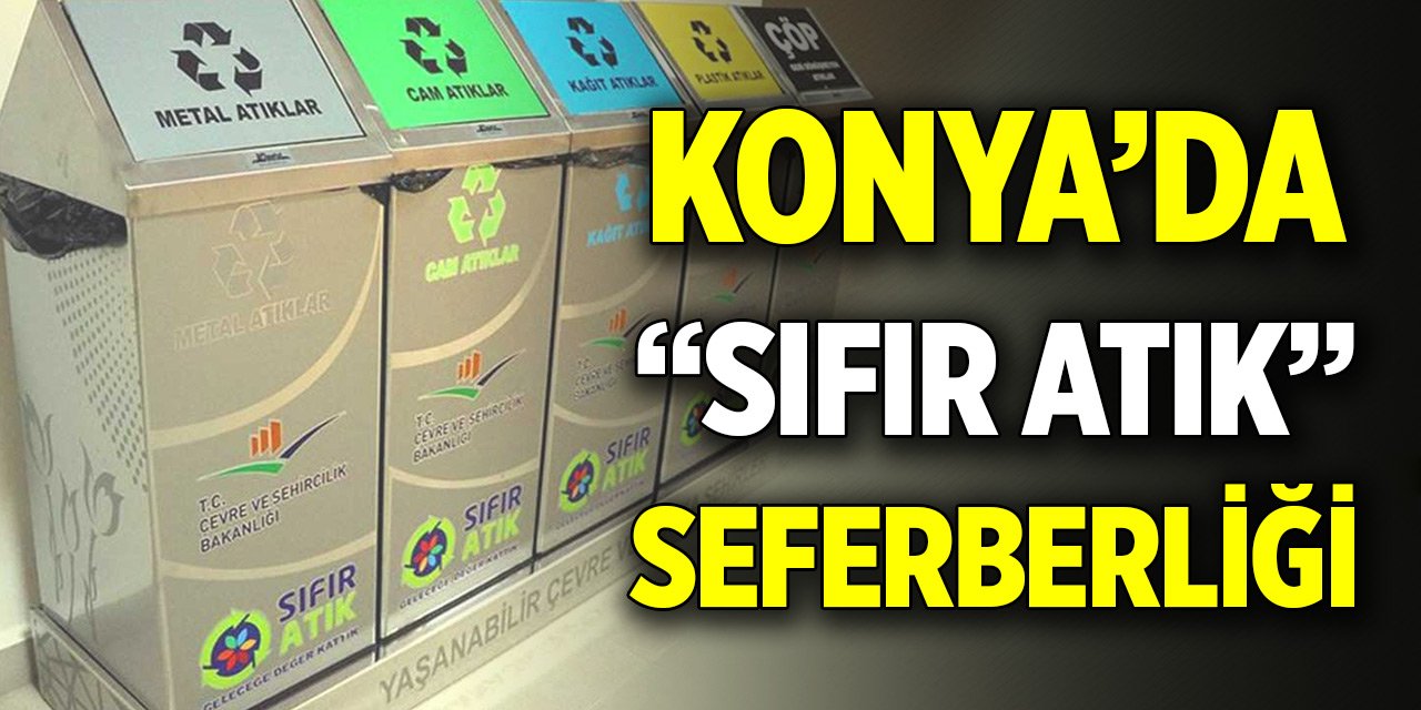 Konya’da “sıfır atık” seferberliği