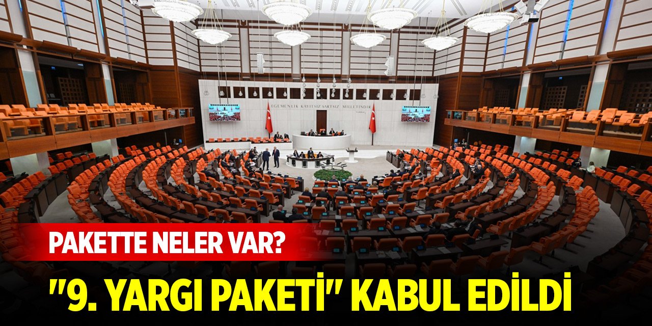 9. Yargı Paketi, TBMM Genel Kurulunda kabul edildi