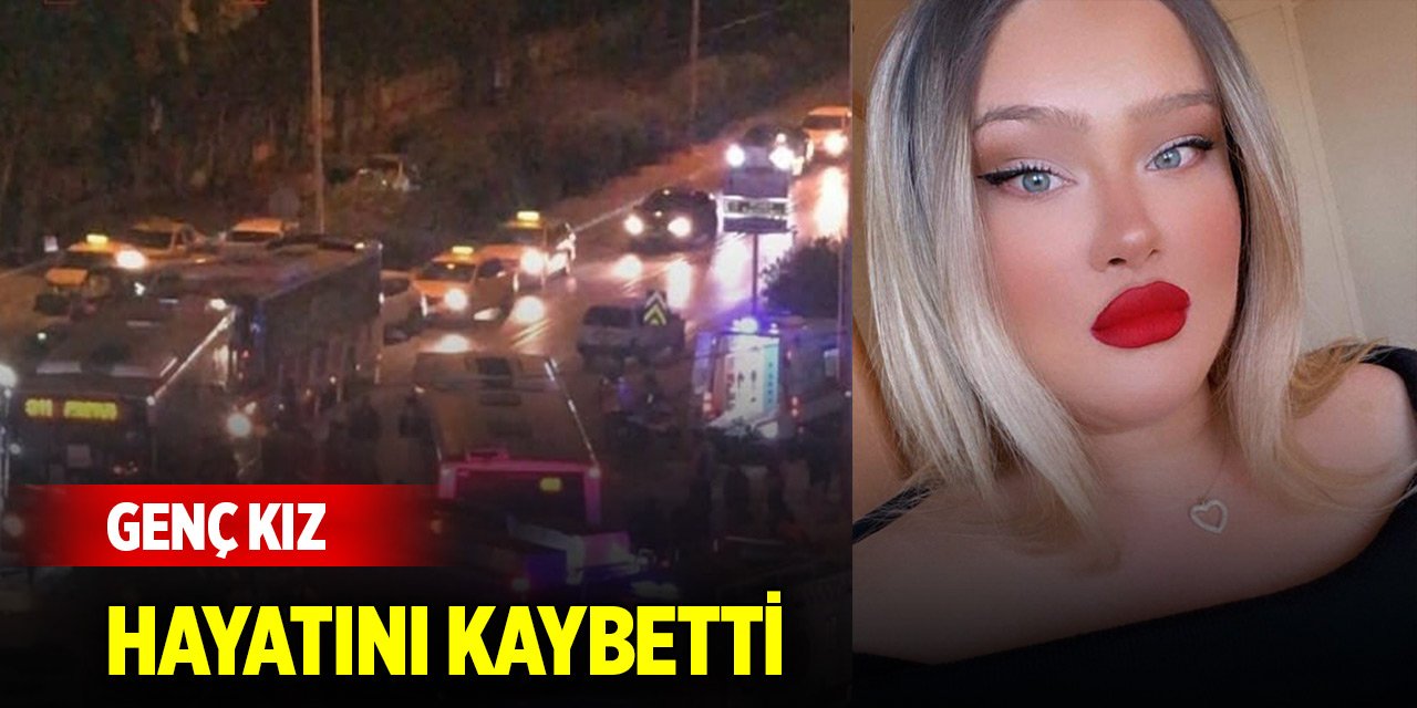 Belediye otobüsünün çarptığı genç kız hayatını kaybetti