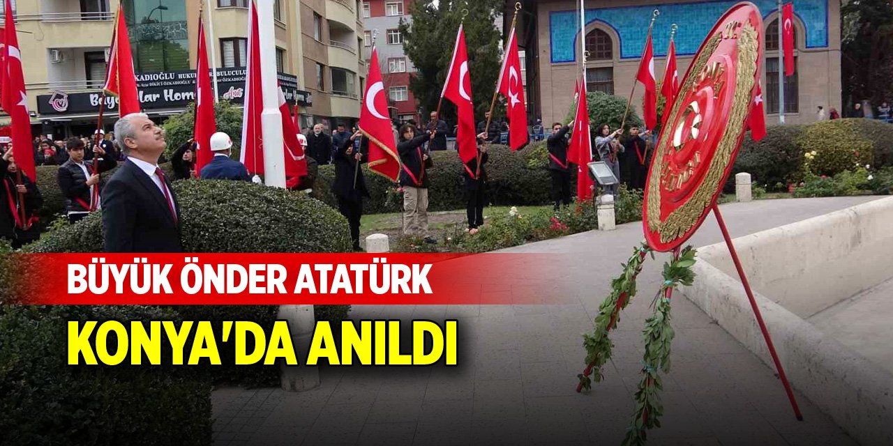 Büyük Önder Atatürk Konya'da anıldı