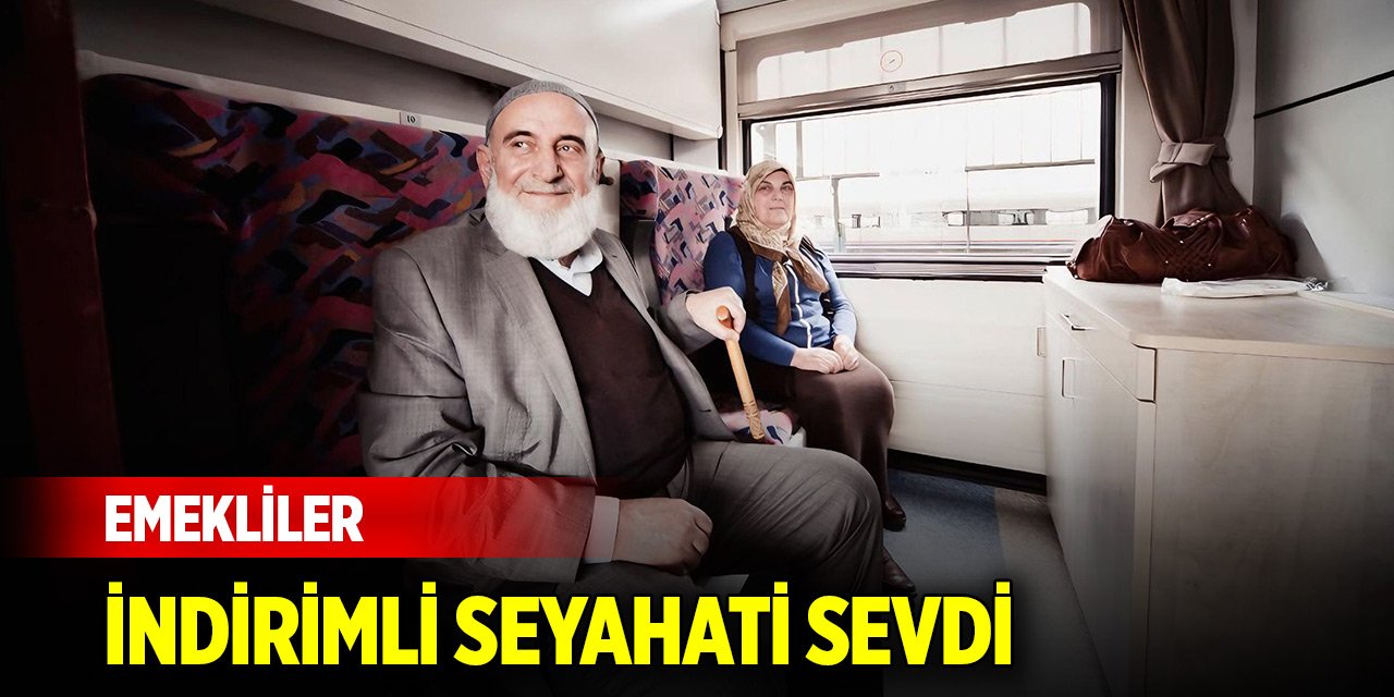 Emekliler indirimli seyahati sevdi... İşte kampanyadan yararlanan sayısı