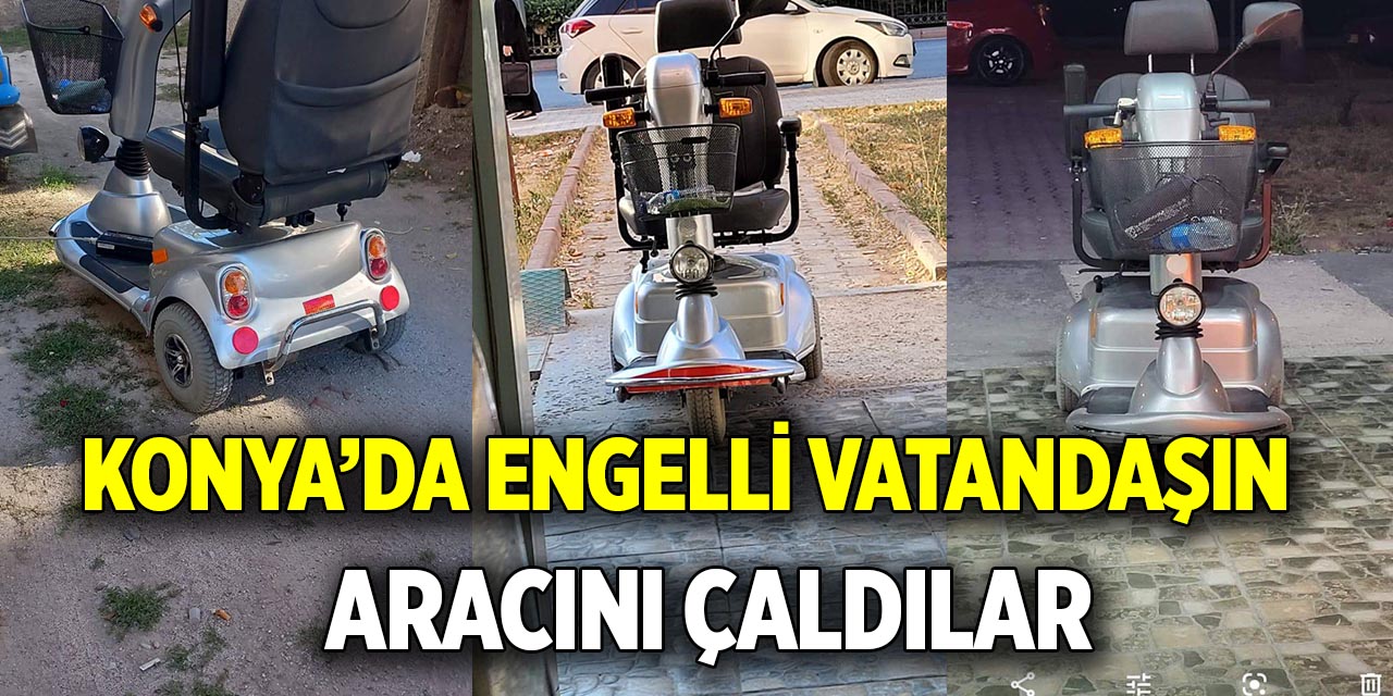 Konya’da engelli vatandaşın aracını çaldılar