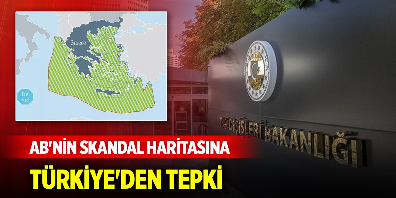 Avrupa Birliği'nin skandal haritasına Türkiye'den tepki