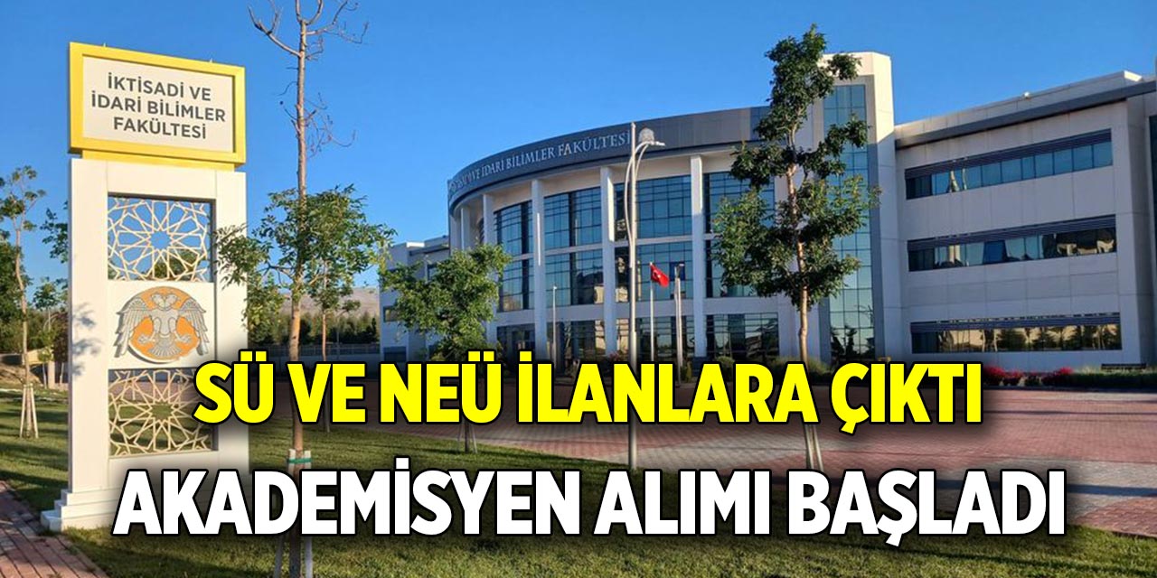 SÜ ve NEÜ ilanlara çıktı  Akademisyen alımı başladı