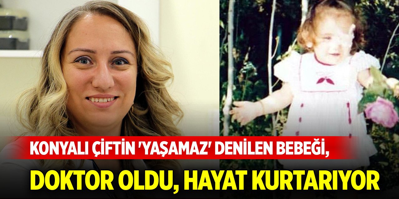 Konyalı çiftin 'yaşamaz' denilen bebeği, doktor oldu; çocukların hayata sarılmasını sağlıyor