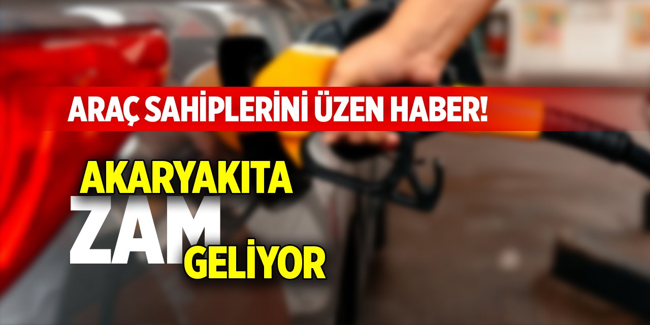 Araç sahiplerini üzen haber! Akaryakıta zam geliyor