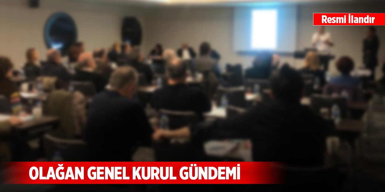 Tasfiye halinde S.S. Nurkent Yapı Kooperatifi 2023 Yılı Olağan Genel Kurul Gündemi