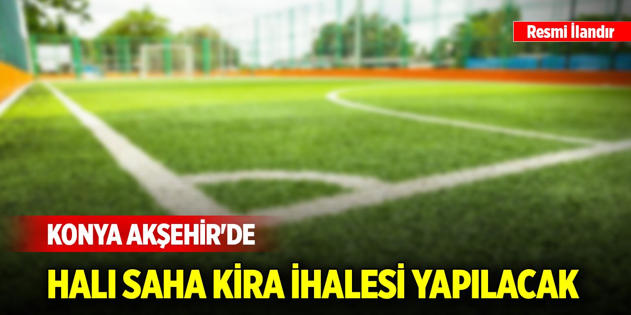 Konya Akşehir'de halı saha kira ihalesi yapılacak