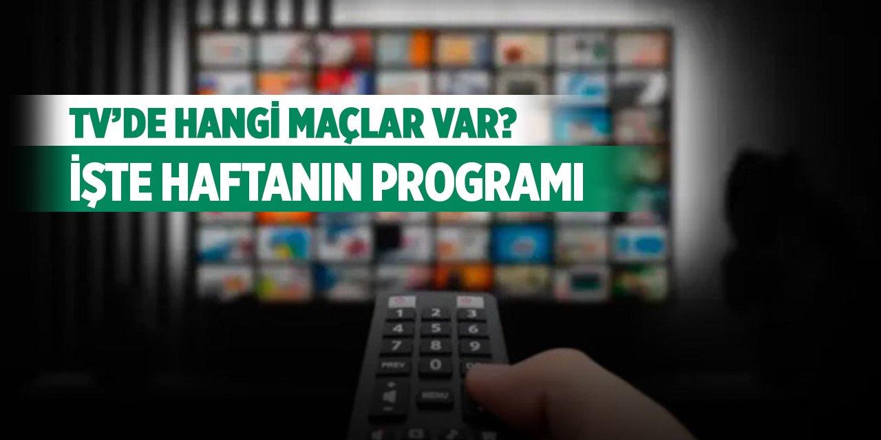 Bu hafta sporseverler ekran başına! Hangi maç, hangi kanalda?