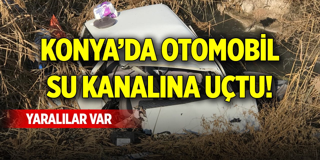 Konya’da otomobil su kanalına uçtu! Yaralılar var