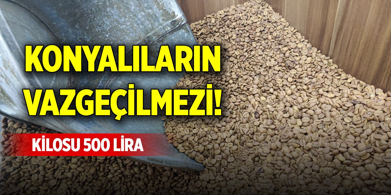 Konyalıların vazgeçilmezi! Kilosu 500 lira