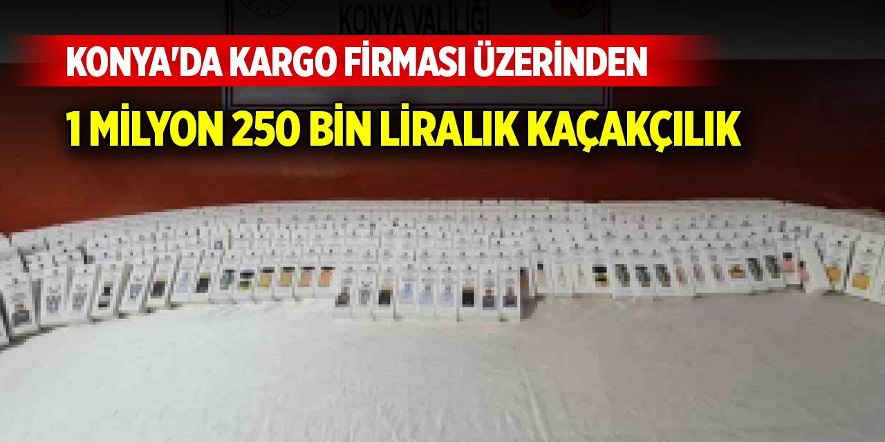 Konya'da kargo firması üzerinden 1 milyon 250 bin liralık kaçakçılık