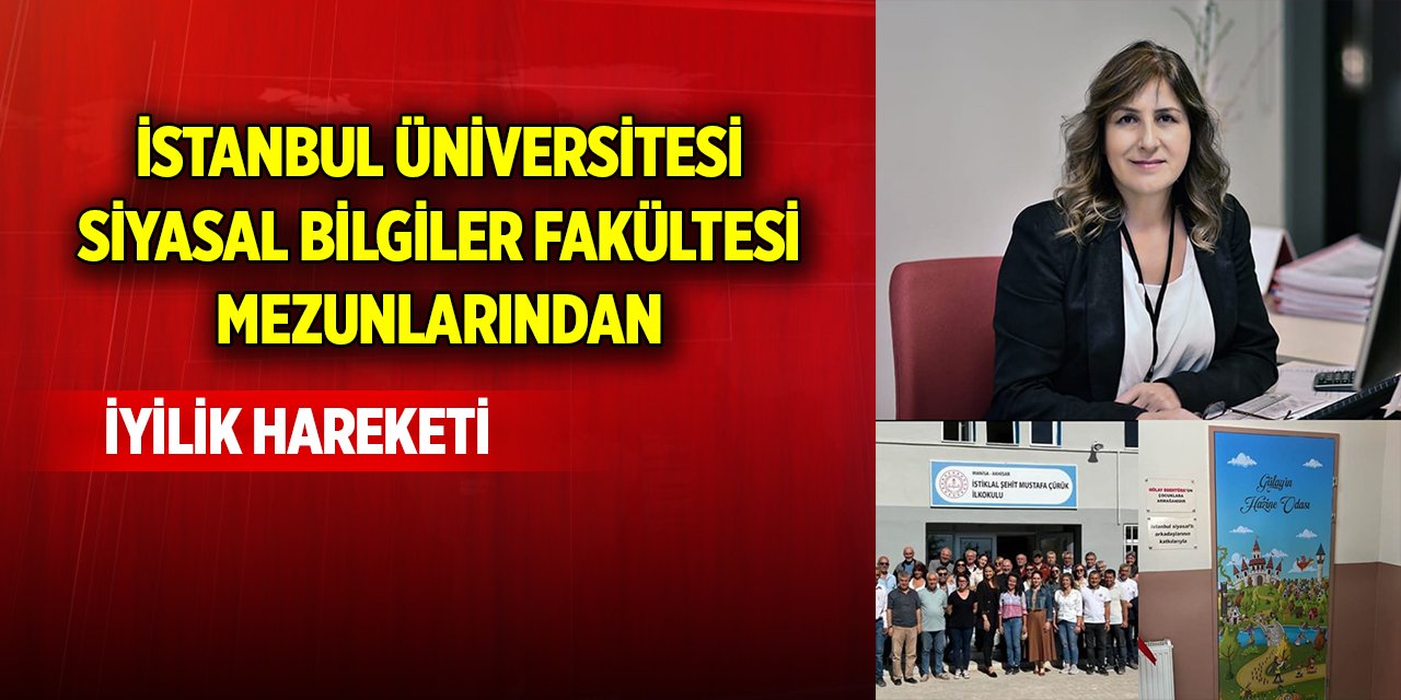 İstanbul Üniversitesi Siyasal Bilgiler Fakültesi mezunlarından iyilik hareketi