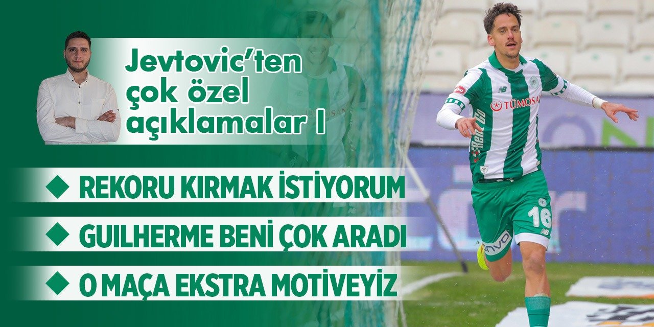 Jevtovic, Konyaspor'da rekor kırmak istiyor!