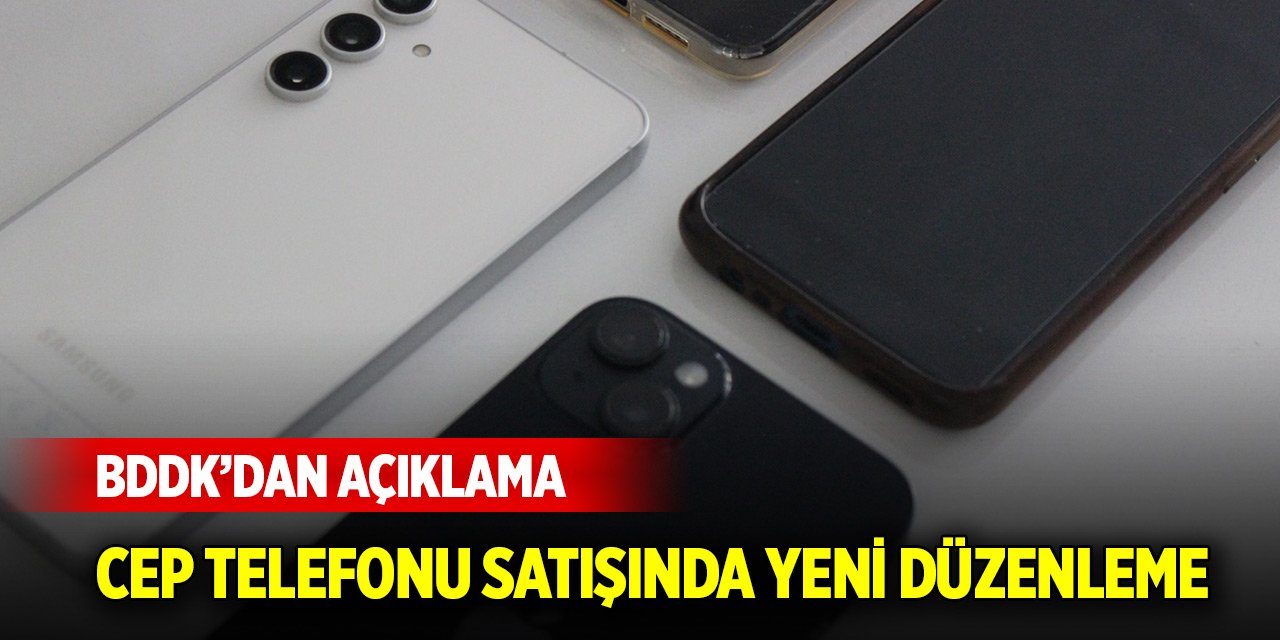 BDDK sınır getirdi! Cep telefonu satışında yeni düzenleme