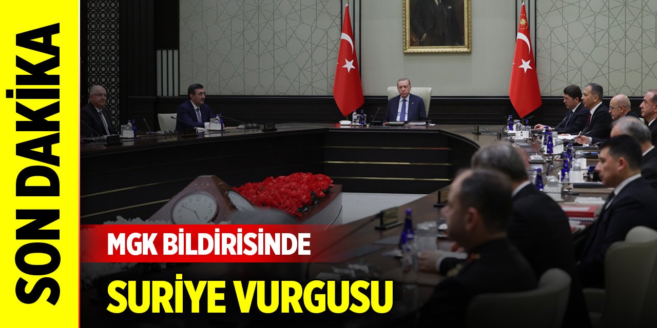 Kritik toplantı sona erdi! MGK Bildirisinde Suriye vurgusu