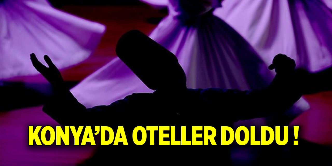 Konya’da oteller şimdiden doldu