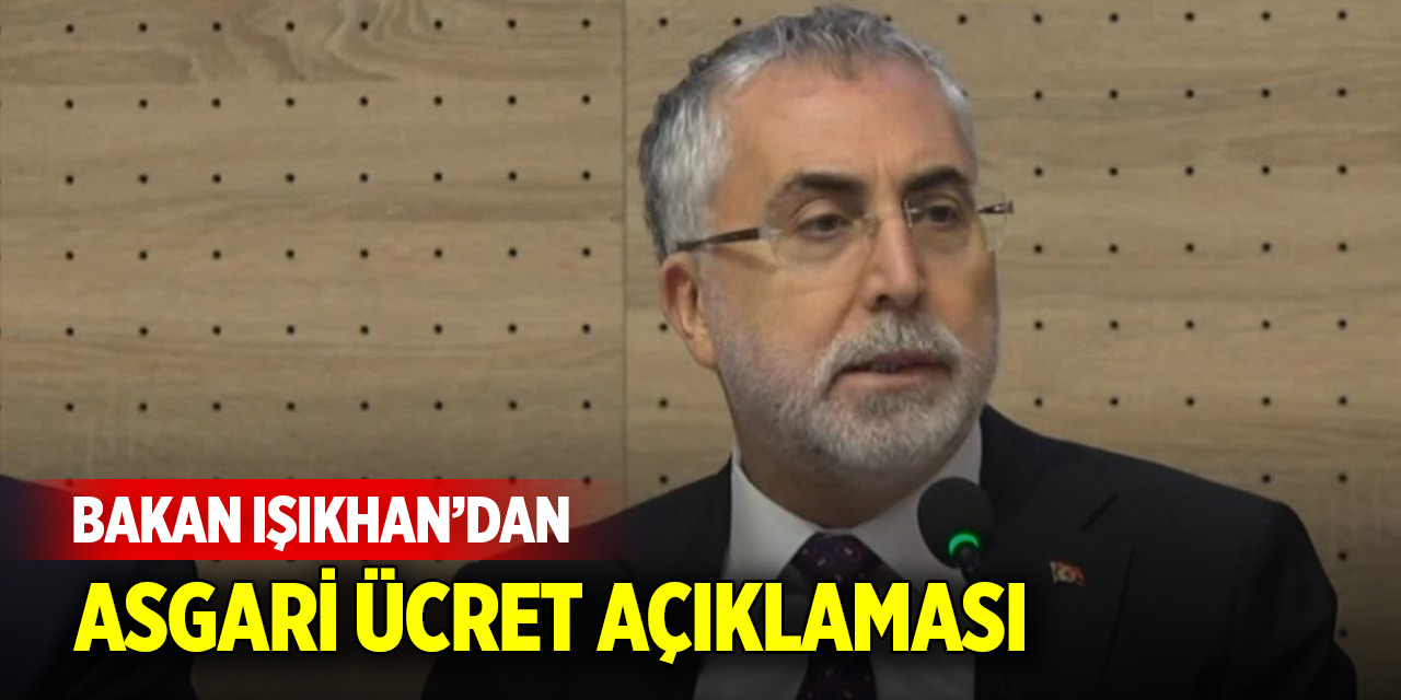 Bakan Işıkhan'dan asgari ücret açıklaması: Salı günü çalışmaları başlatacağız