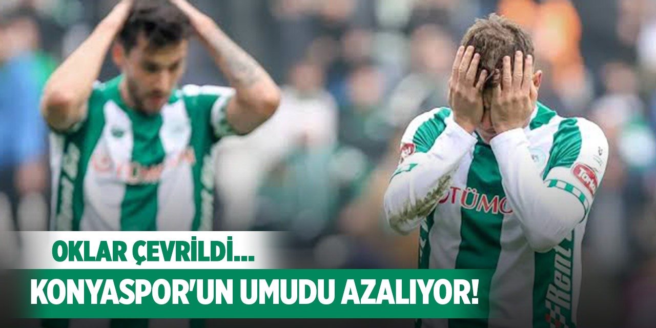 Konyaspor'da umutlar azalıyor