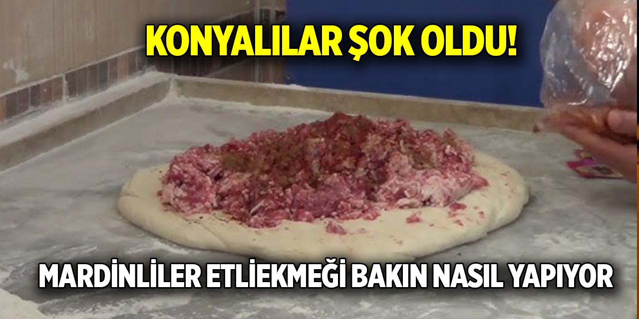 Mardinliler etliekmeği bakın nasıl yapıyor! Konyalılar şok oluyor!