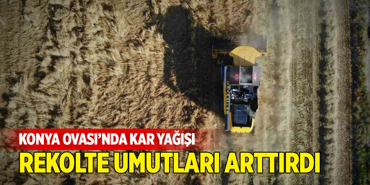 Konya Ovası’nda kar yağışı rekolte umutları arttırdı