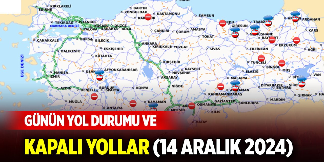 Günün yol durumu ve kapalı yollar (14 Aralık 2024)