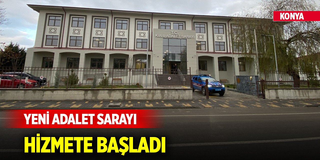 Konya'nın ilçesinde yeni adalet sarayı hizmete başladı