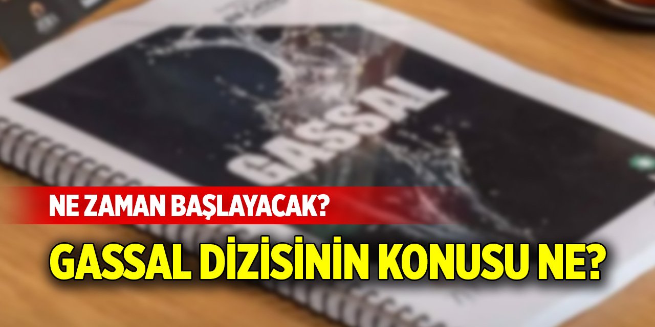 Gassal dizisinin konusu ne? Ne zaman başlayacak?