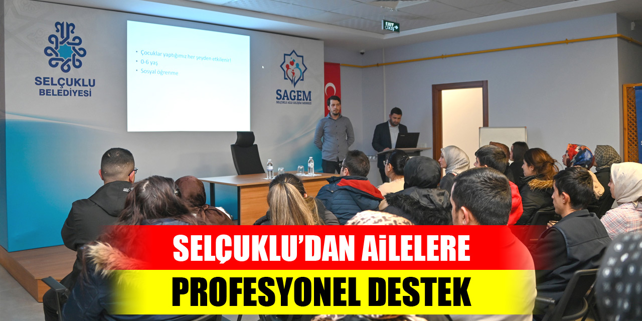 Selçuklu’dan ailelere profesyonel destek