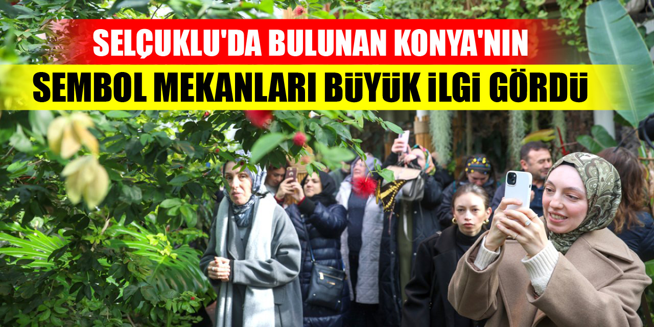 Konya'nın sembol mekanlarına yoğun ilgi