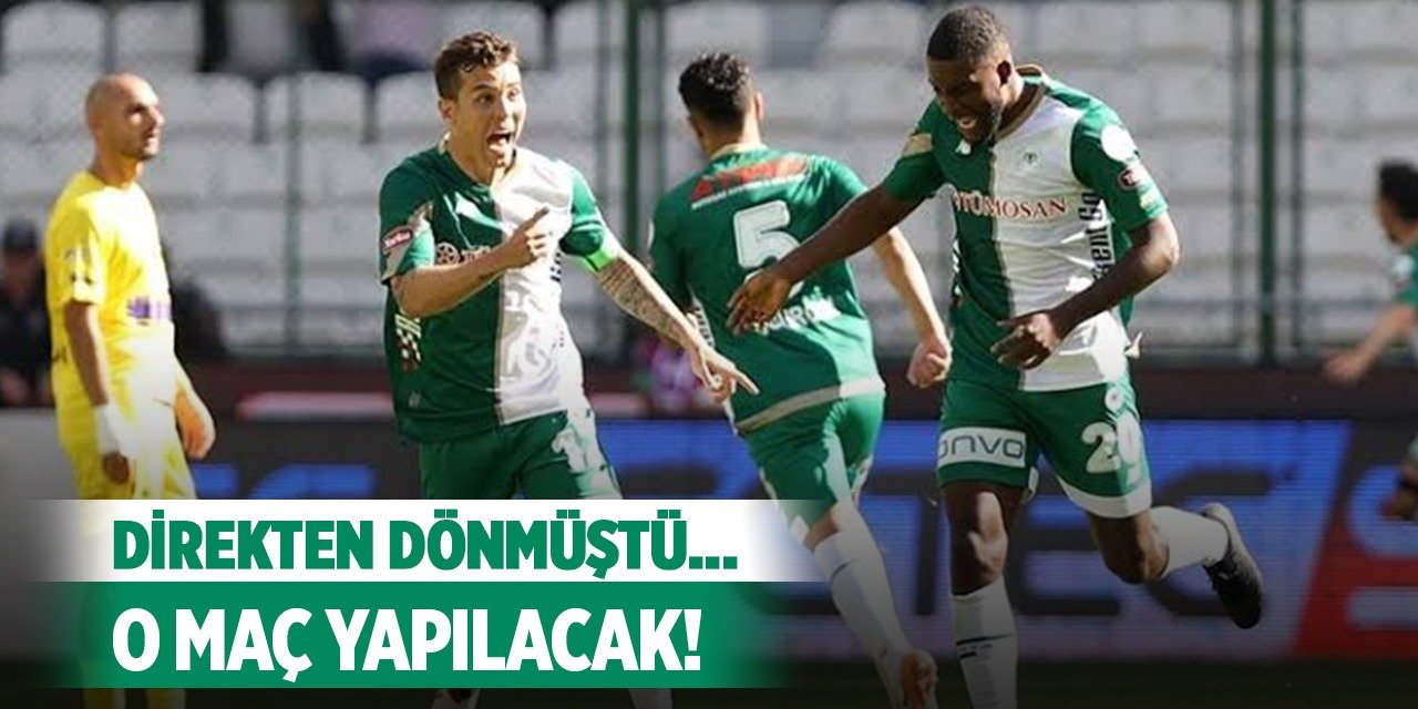 Konyaspor o maçı bekliyor!