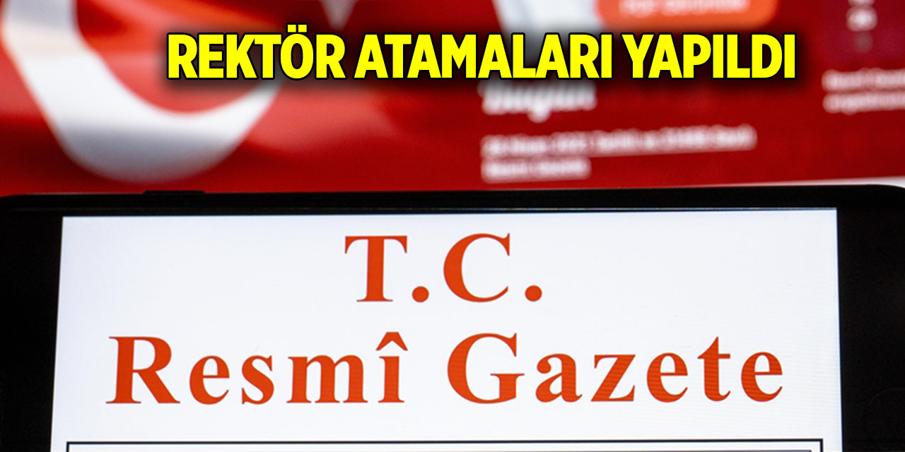 Rektör atamaları yapıldı