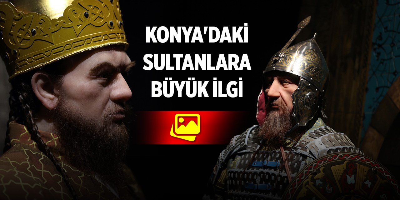 6 yıllık çalışmayla ortaya çıktı! Konya'daki sultanlara dünyanın dört bir yanından ilgi