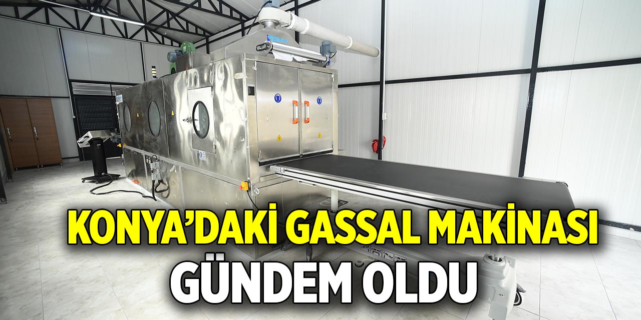 Konya’daki otomatik gassal makinası  Gündem oldu