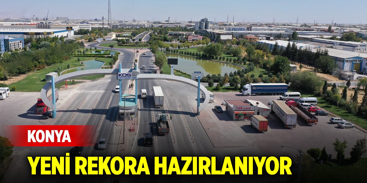 Büyükeğen: Konya yeni bir rekora hazırlanıyor