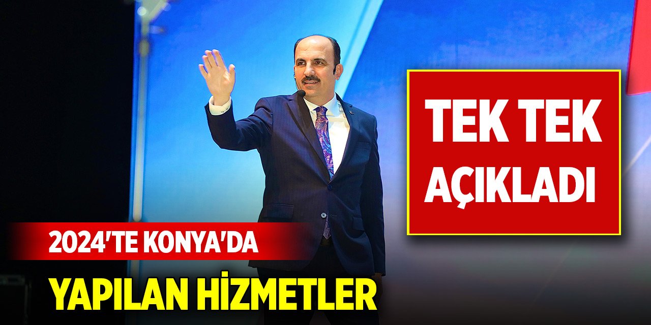 Başkan Altay tek tek açıkladı! 2024'te Konya'da yapılan hizmetler